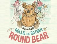 Book Cover for Rollie the Rather Round Bear by Thomas, Swift