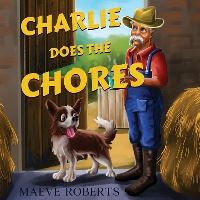 Book Cover for Charlie Does the Chores by Maeve Roberts