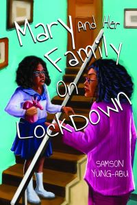 Book Cover for Mary and Her Family on Lockdown by Samson YungAbu