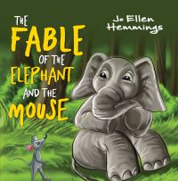 Book Cover for The Fable of the Elephant and the Mouse by Jo Ellen Hemmings