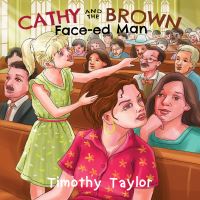Book Cover for Cathy and the Brown Face-Ed Man by Timothy Taylor