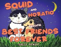 Book Cover for Squid and Horatio Become Best Friends Forever by Sally Hewitt