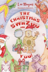 Book Cover for The Christmas Swazoo and You! by Lee Mazacs