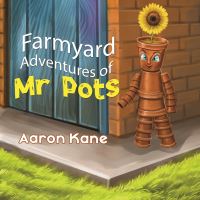 Book Cover for The Farmyard Adventures of Mr Pots by Aaron Kane
