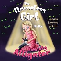 Book Cover for The Nameless Girl & The Lonely Alligator by Leilani Raven Katen