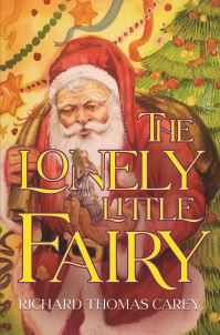 Book Cover for The Lonely Little Fairy by Richard Thomas Carey