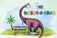 Book Cover for The Worry-O-Saur by Laurajoy Newman