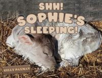 Book Cover for Shhh Sophie's Sleeping! by Kelly Paxman