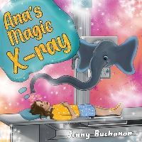 Book Cover for Ana's Magic X-Ray by Jenny Buchanan