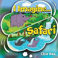 Book Cover for I Imagine .. Safari by Chiz Dee