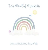 Book Cover for Ten Mindful Moments by Georgia Miller