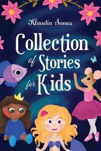 Book Cover for Collection of Stories for Kids by Klaudia Sonas