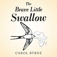 Book Cover for The Brave Little Swallow by Carol Byrne