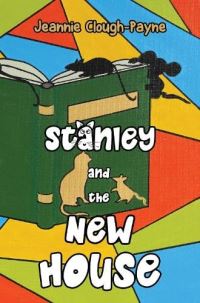 Book Cover for Stanley and the New House by Jeannie CloughPayne
