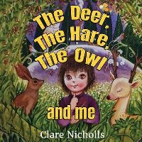 Book Cover for The Deer, the Hare, the Owl and Me by Clare Nicholls