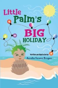 Book Cover for Little Palm's Big Holiday by Aurelia Fasano Brogan