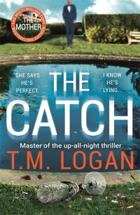 Book Cover for The Catch by T M Logan