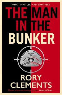 Book Cover for The Man in the Bunker by Rory Clements