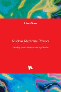 Book Cover for Nuclear Medicine Physics by Aamir Shahzad, Sajid Bashir