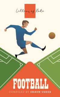 Book Cover for Letters of Note. Football by Shaun Usher