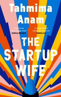 Book Cover for The Startup Wife by Tahmima Anam