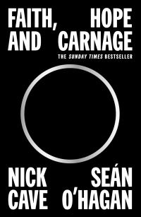 Book Cover for Faith, Hope and Carnage by Nick Cave, Seán OHagan