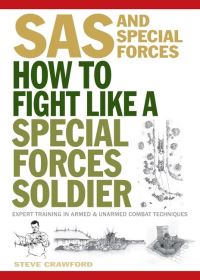 Book Cover for How to Fight Like a Special Forces Soldier by Steve Crawford