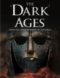 Book Cover for The 'Dark' Ages by Martin J Dougherty