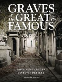 Book Cover for Graves of the Great and Famous by Alastair Horne