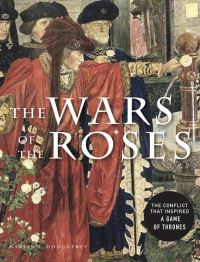 Book Cover for The Wars of the Roses by Martin J Dougherty