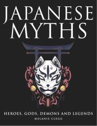 Book Cover for Japanese Myths by Melanie Clegg