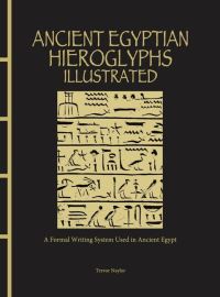 Book Cover for Ancient Egyptian Hieroglyphs Illustrated by Trevor Naylor