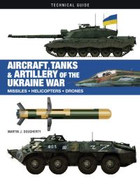 Book Cover for Aircraft, Tanks and Artillery of the Ukraine War by Martin J Dougherty