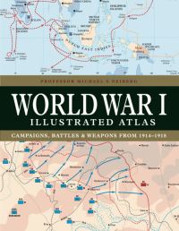 Book Cover for The World War I Illustrated Atlas by Michael S Neiberg