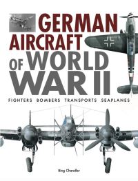 Book Cover for German Aircraft of World War II by Bing Chandler