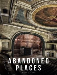 Book Cover for Abandoned Places by Kieron Connolly