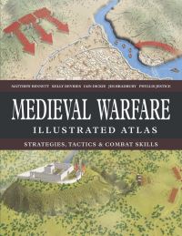 Book Cover for Medieval Warfare Illustrated Atlas by Matthew Bennett, Kelly DeVries, Iain Dickie, Jim Bradbury, Dr Phyllis G Jestice