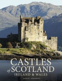 Book Cover for Castles of Scotland, Ireland & Wales by Martin J Dougherty