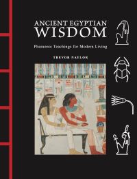 Book Cover for Ancient Egyptian Wisdom by Trevor Naylor
