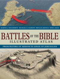 Book Cover for Battles of the Bible Illustrated Atlas by Martin J Dougherty, Michael E Haskew, Dr Phyllis G Jestice, Rob S Rice