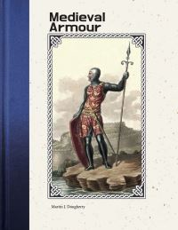 Book Cover for Medieval Armour by Martin J Dougherty