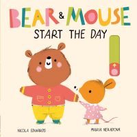 Book Cover for Bear and Mouse Start the Day by Nicola Edwards