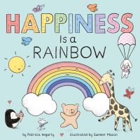 Book Cover for Happiness Is a Rainbow by Patricia Hegarty