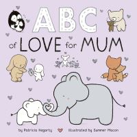 Book Cover for ABC of Love for Mum by Patricia Hegarty