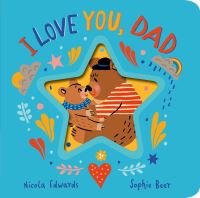 Book Cover for I Love You, Dad by Nicola Edwards