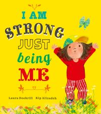 Book Cover for I Am Strong Just Being Me by Laura Dockrill