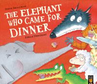 Book Cover for The Elephant Who Came for Dinner by Steve Smallman