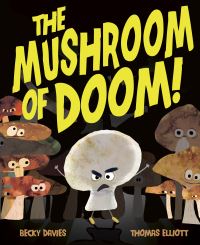 Book Cover for The Mushroom of Doom! by Becky Davies