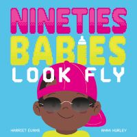 Book Cover for Nineties Babies Look Fly by Harriet Evans