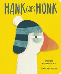 Book Cover for Hank Goes Honk by Maudie Powell-Tuck